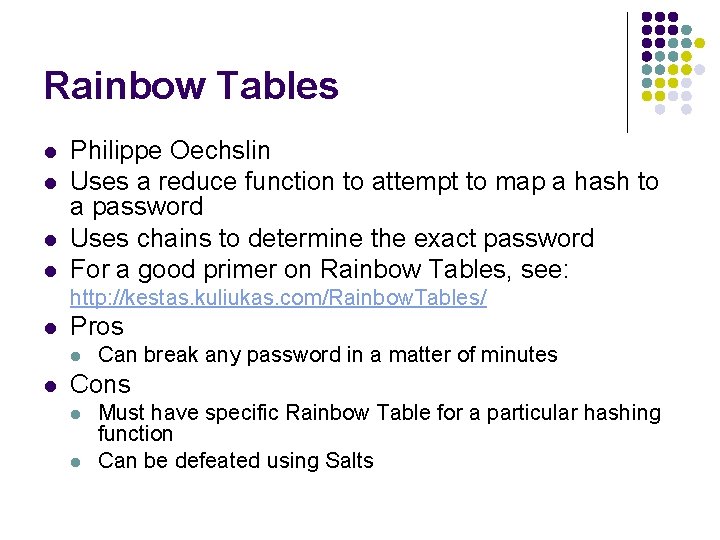 Rainbow Tables l l Philippe Oechslin Uses a reduce function to attempt to map