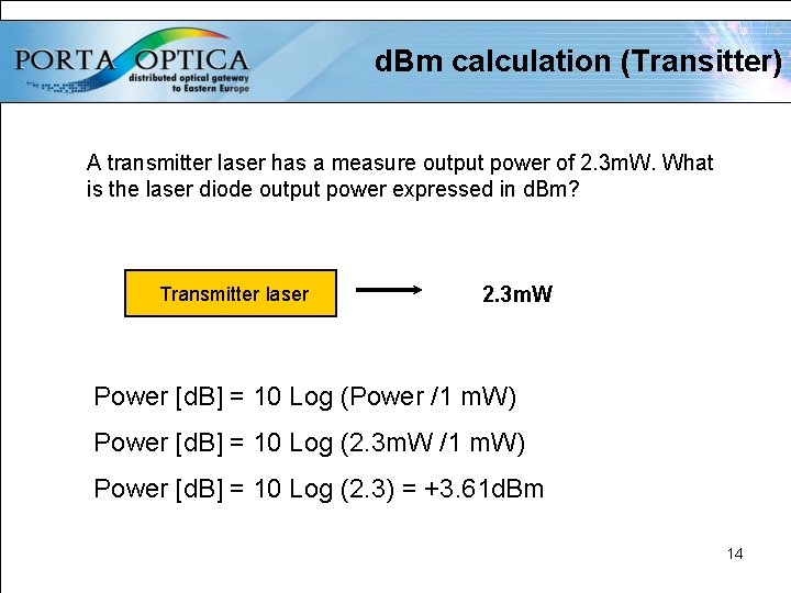 d. Bm calculation (Transitter) A transmitter laser has a measure output power of 2.