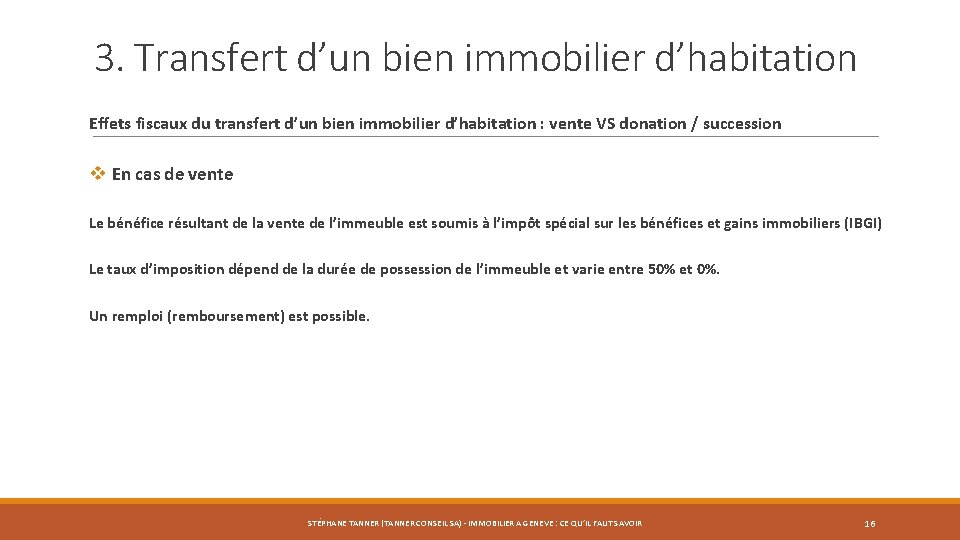 3. Transfert d’un bien immobilier d’habitation Effets fiscaux du transfert d’un bien immobilier d’habitation