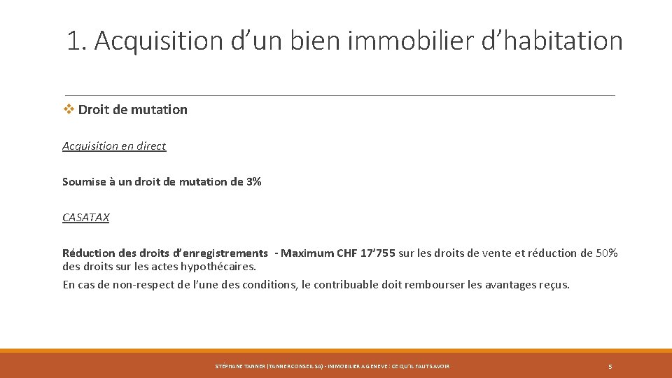 1. Acquisition d’un bien immobilier d’habitation v Droit de mutation Acquisition en direct Soumise