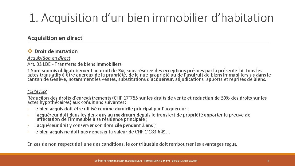 1. Acquisition d’un bien immobilier d’habitation Acquisition en direct v Droit de mutation Acquisition