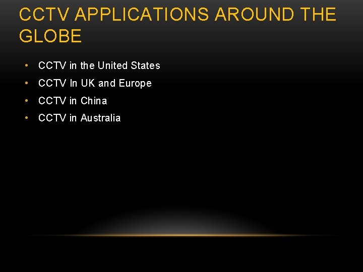 CCTV APPLICATIONS AROUND THE GLOBE • CCTV in the United States • CCTV In