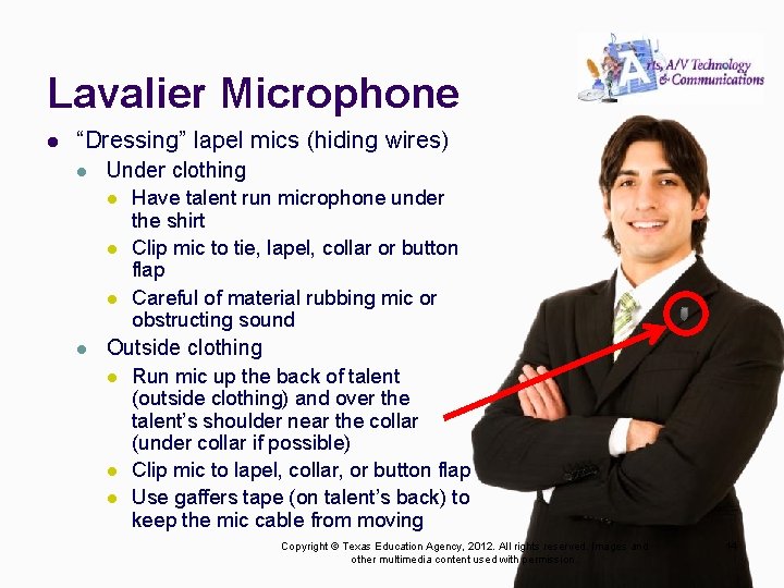 Lavalier Microphone l “Dressing” lapel mics (hiding wires) l Under clothing l l Have