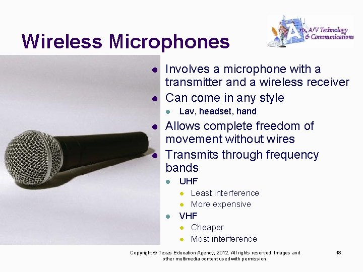 Wireless Microphones l l Involves a microphone with a transmitter and a wireless receiver