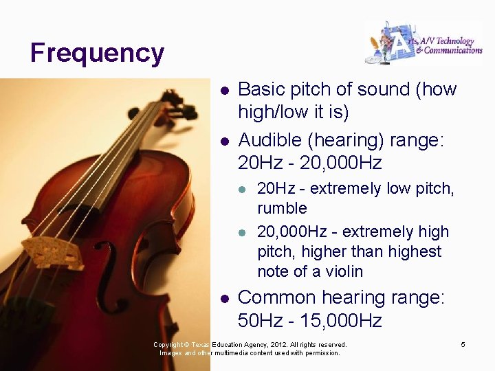 Frequency l l Basic pitch of sound (how high/low it is) Audible (hearing) range: