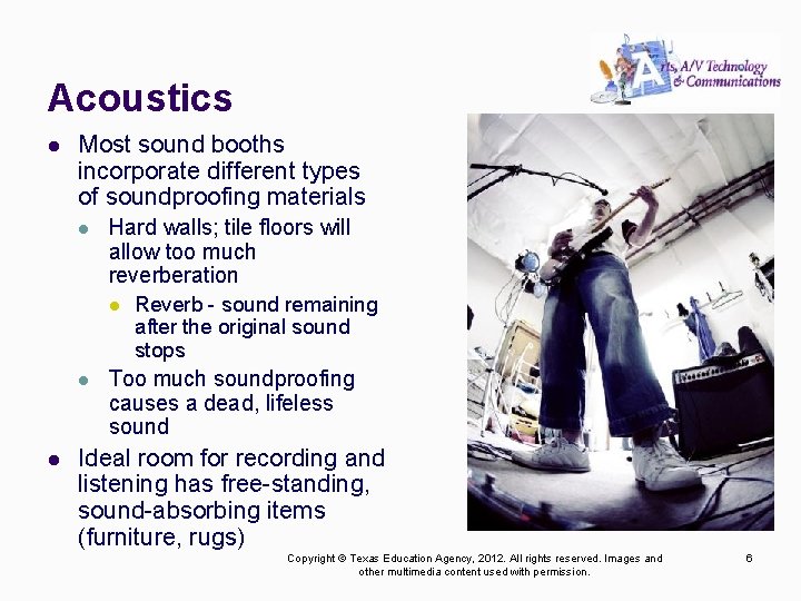 Acoustics l Most sound booths incorporate different types of soundproofing materials l Hard walls;