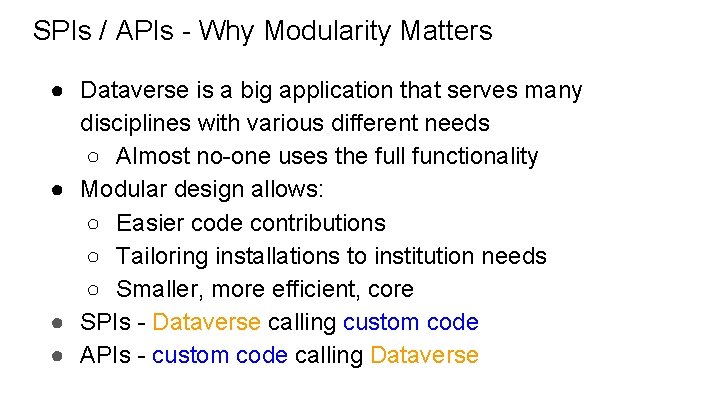 SPIs / APIs - Why Modularity Matters ● Dataverse is a big application that