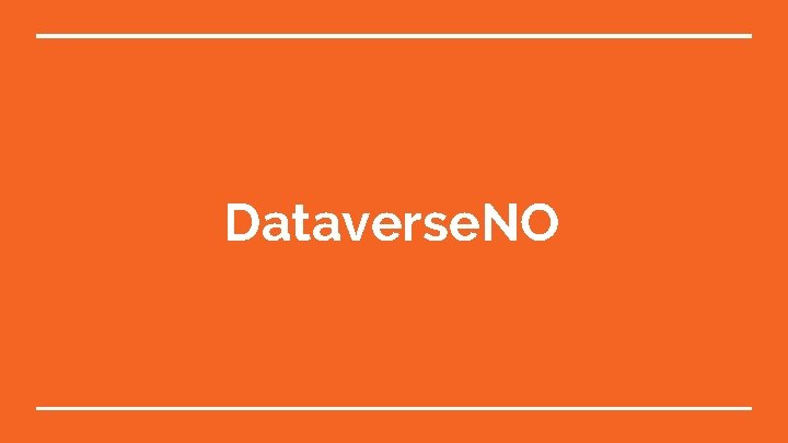 Dataverse. NO 
