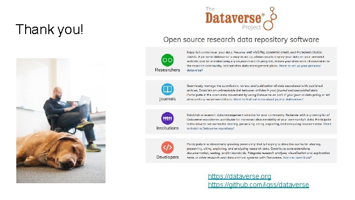 Thank you! https: //dataverse. org https: //github. com/iqss/dataverse 