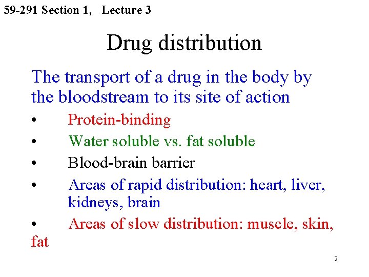 59 -291 Section 1, Lecture 3 Drug distribution The transport of a drug in