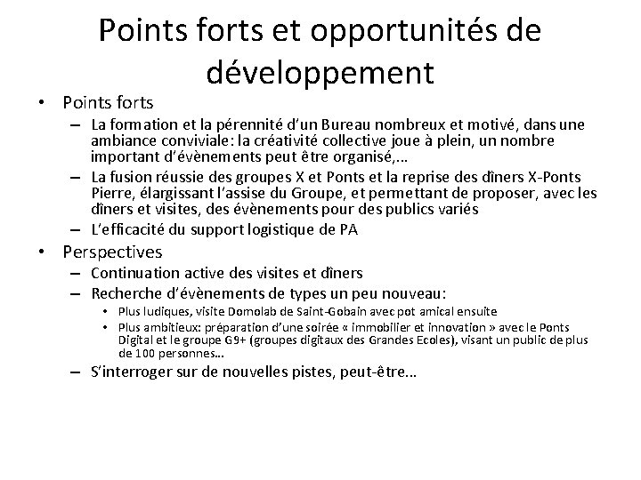 Points forts et opportunités de développement • Points forts – La formation et la