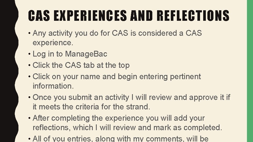 CAS EXPERIENCES AND REFLECTIONS • Any activity you do for CAS is considered a
