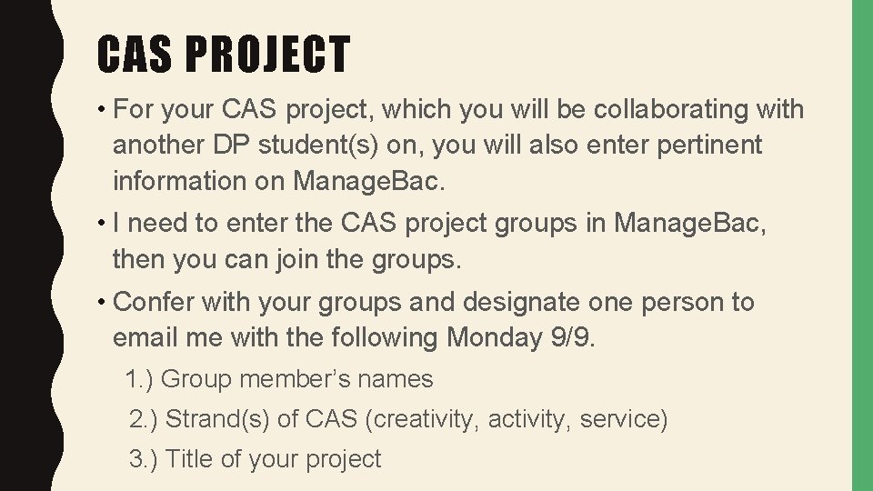 CAS PROJECT • For your CAS project, which you will be collaborating with another