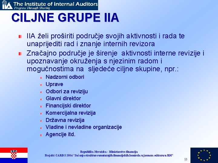 CILJNE GRUPE IIA želi proširiti područje svojih aktivnosti i rada te unaprijediti rad i