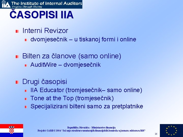 ČASOPISI IIA Interni Revizor dvomjesečnik – u tiskanoj formi i online Bilten za članove