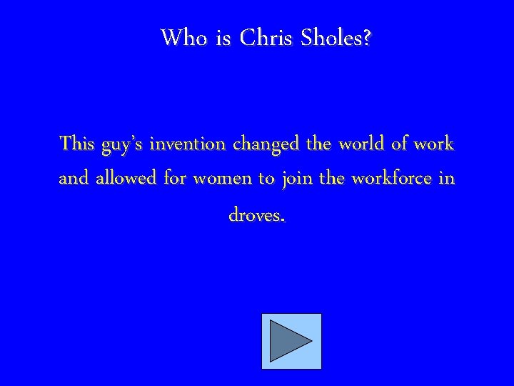 Who is Chris Sholes? This guy’s invention changed the world of work and allowed