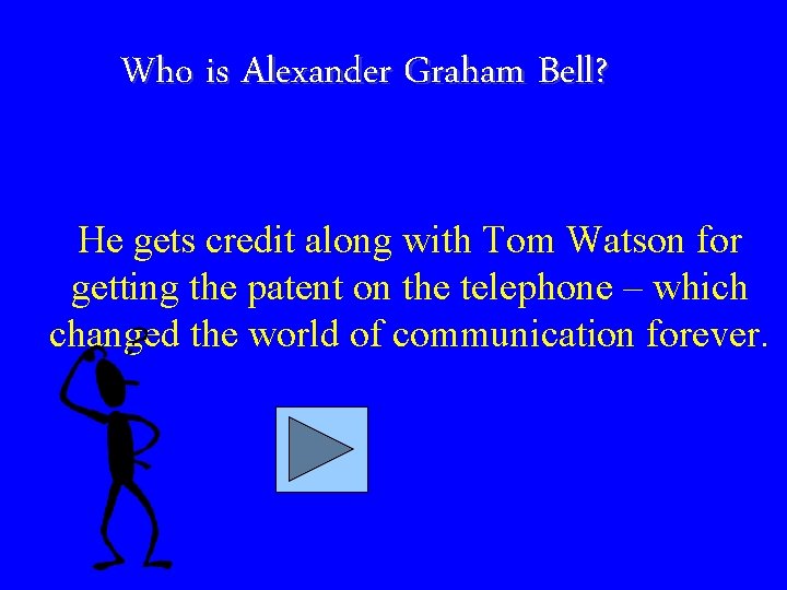Who is Alexander Graham Bell? He gets credit along with Tom Watson for getting