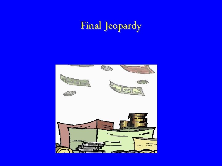 Final Jeopardy 