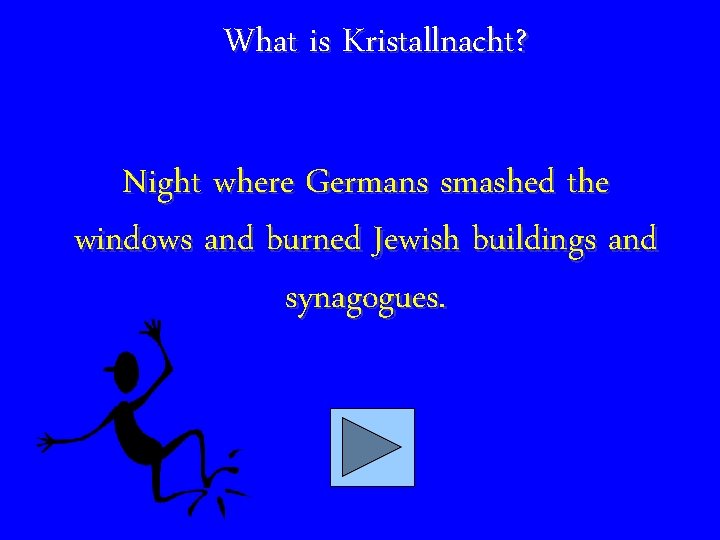 What is Kristallnacht? Night where Germans smashed the windows and burned Jewish buildings and