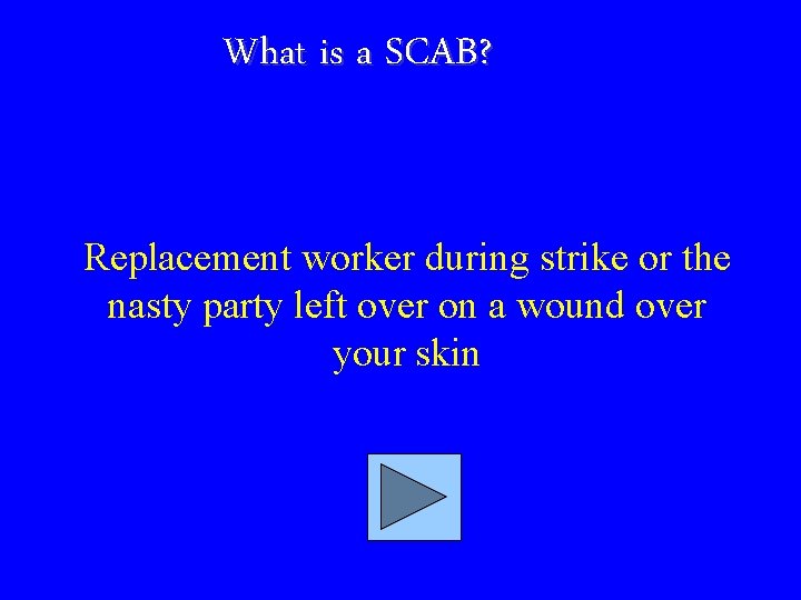 What is a SCAB? Replacement worker during strike or the nasty party left over