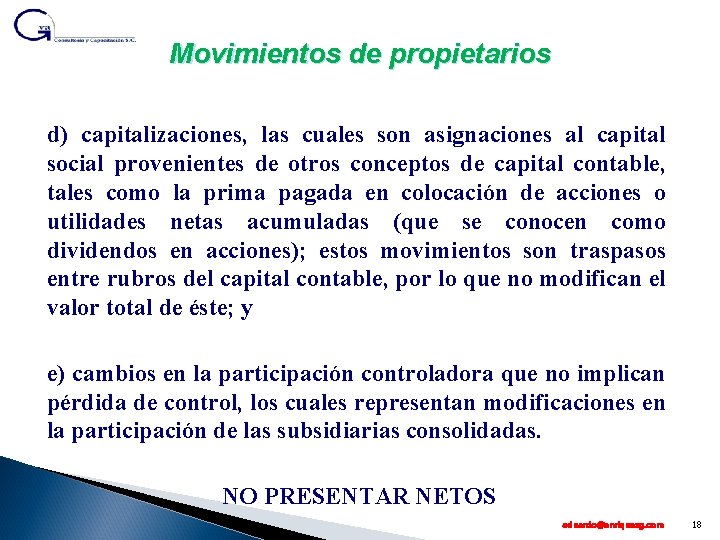 Movimientos de propietarios d) capitalizaciones, las cuales son asignaciones al capital social provenientes de