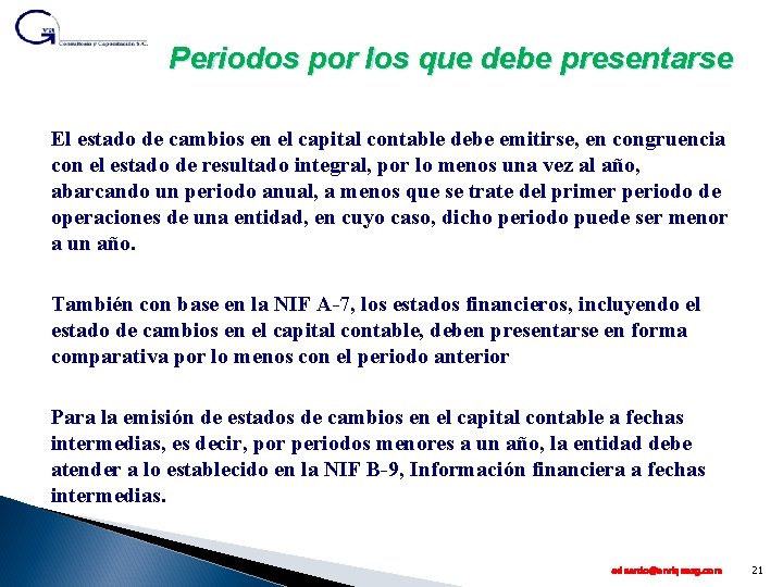 Periodos por los que debe presentarse El estado de cambios en el capital contable