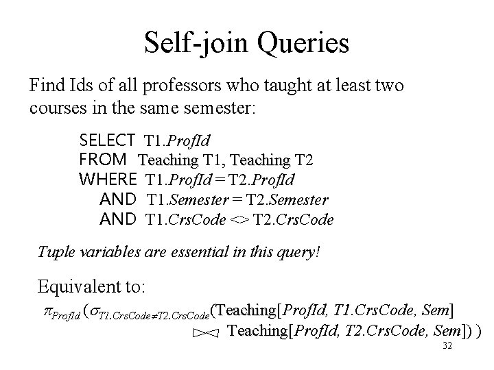 Self-join Queries Find Ids of all professors who taught at least two courses in