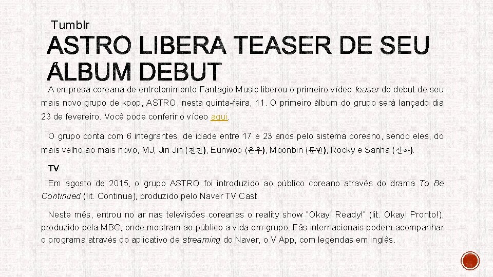 Tumblr A empresa coreana de entretenimento Fantagio Music liberou o primeiro vídeo teaser do