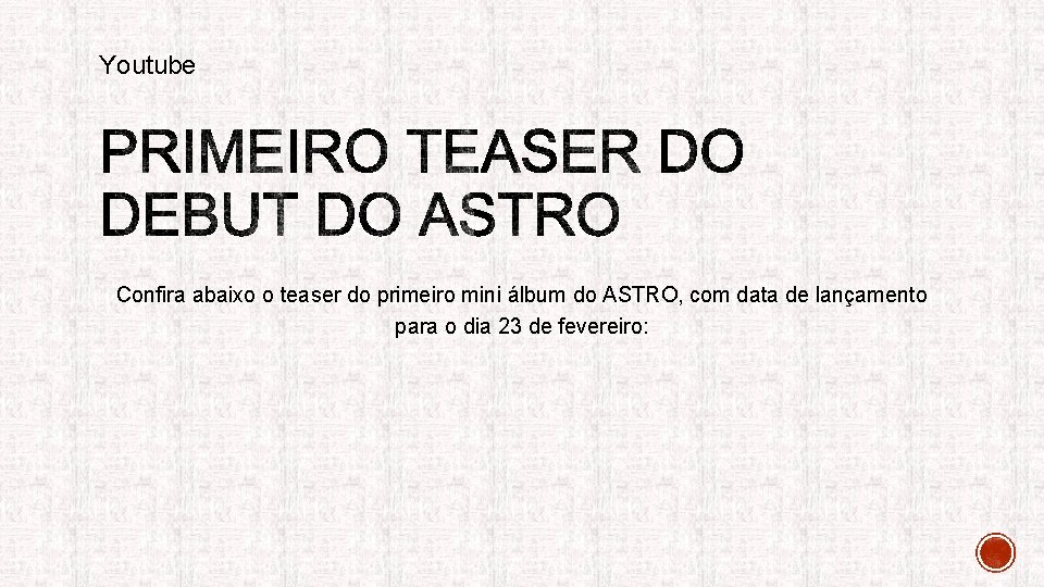 Youtube Confira abaixo o teaser do primeiro mini álbum do ASTRO, com data de