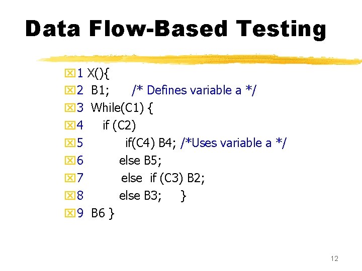 Data Flow-Based Testing x 1 x 2 x 3 x 4 x 5 x