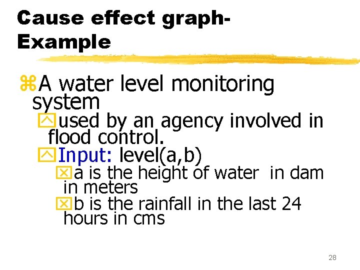 Cause effect graph. Example z. A water level monitoring system yused by an agency