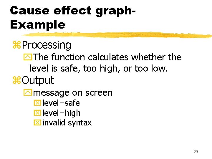 Cause effect graph. Example z. Processing y. The function calculates whether the level is
