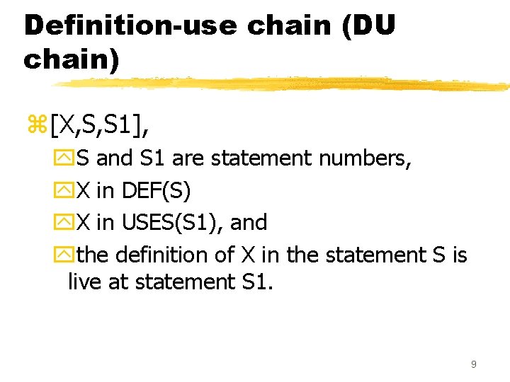 Definition-use chain (DU chain) z[X, S, S 1], y. S and S 1 are