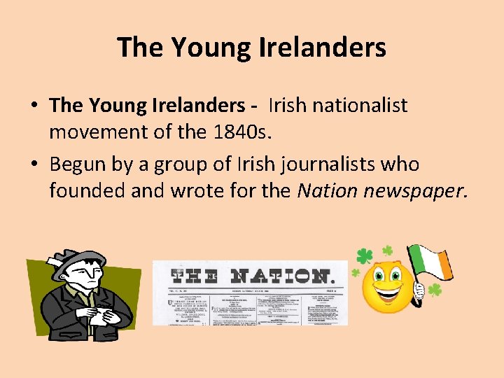 The Young Irelanders • The Young Irelanders - Irish nationalist movement of the 1840