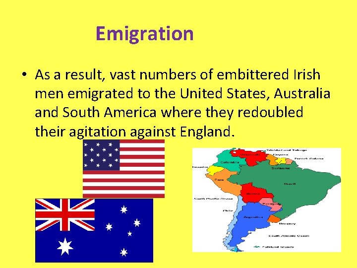 Emigration • As a result, vast numbers of embittered Irish men emigrated to the