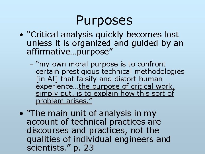 Purposes • “Critical analysis quickly becomes lost unless it is organized and guided by