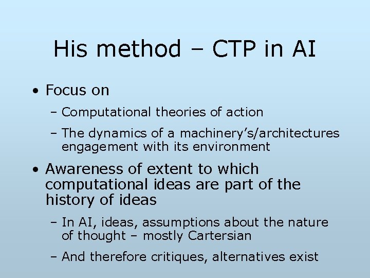 His method – CTP in AI • Focus on – Computational theories of action