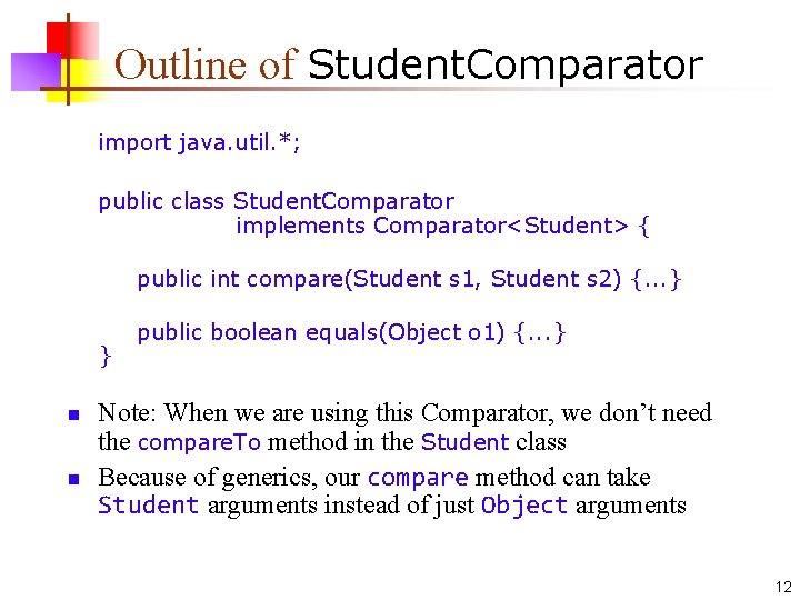 Outline of Student. Comparator import java. util. *; public class Student. Comparator implements Comparator<Student>