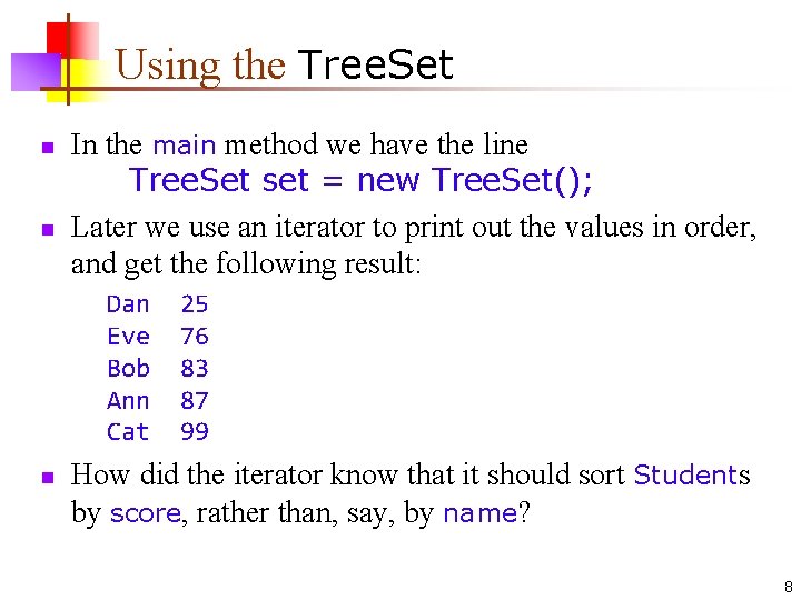 Using the Tree. Set n n In the main method we have the line Using the Tree. Set n n In the main method we have the line