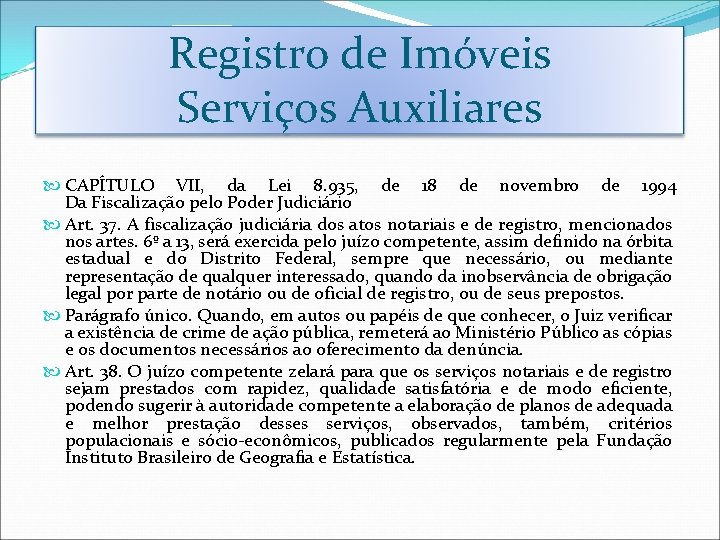 Registro de Imóveis Serviços Auxiliares CAPÍTULO VII, da Lei 8. 935, de 18 de