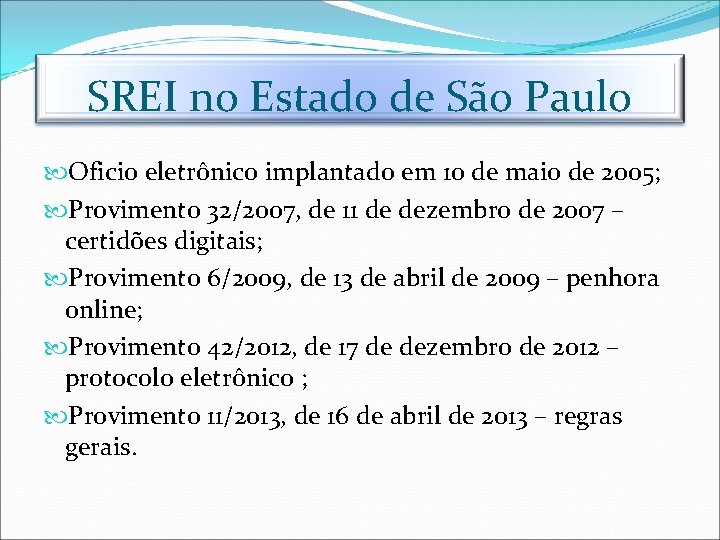 SREI no Estado de São Paulo Oficio eletrônico implantado em 10 de maio de