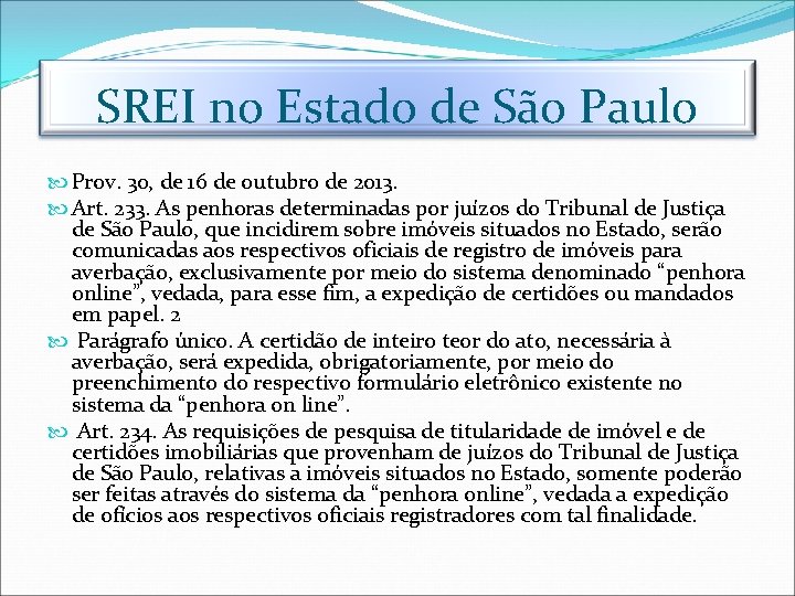 SREI no Estado de São Paulo Prov. 30, de 16 de outubro de 2013.