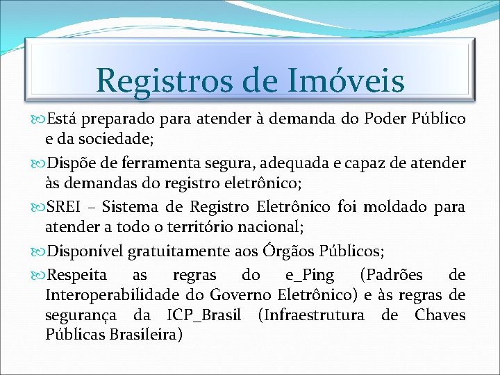 Registros de Imóveis Está preparado para atender à demanda do Poder Público e da