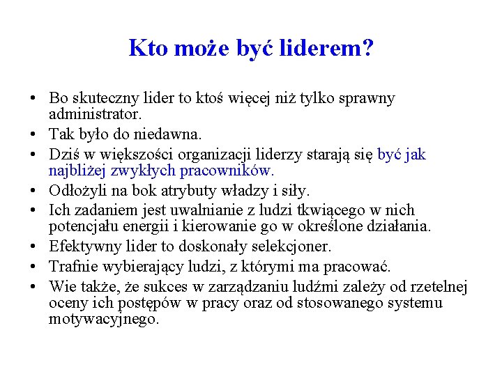 Kto może być liderem? • Bo skuteczny lider to ktoś więcej niż tylko sprawny