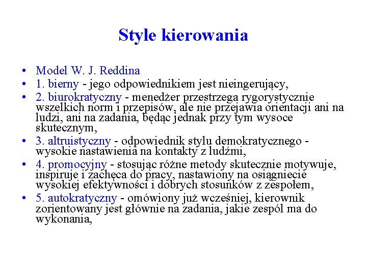 Style kierowania • Model W. J. Reddina • 1. bierny - jego odpowiednikiem jest