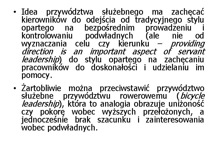  • Idea przywództwa służebnego ma zachęcać kierowników do odejścia od tradycyjnego stylu opartego