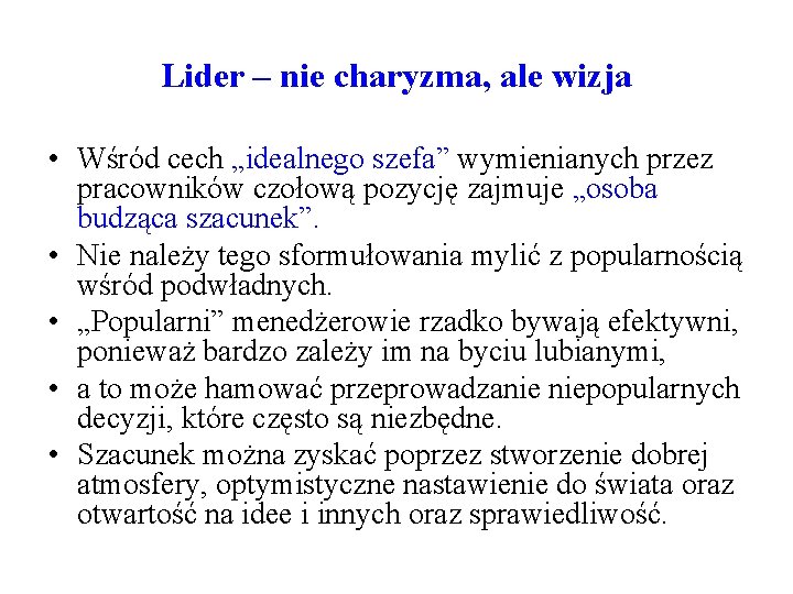 Lider – nie charyzma, ale wizja • Wśród cech „idealnego szefa” wymienianych przez pracowników