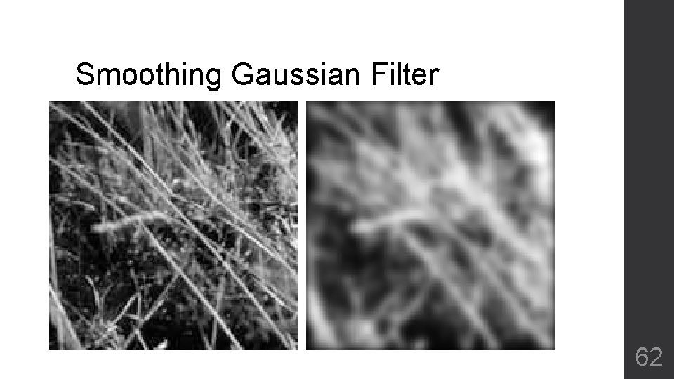 Smoothing Gaussian Filter 62 