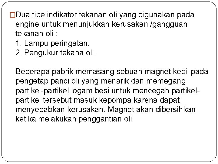 �Dua tipe indikator tekanan oli yang digunakan pada engine untuk menunjukkan kerusakan /gangguan tekanan