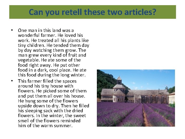 Can you retell these two articles? • One man in this land was a